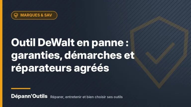 Outil DeWalt en panne : garanties, démarches et réparateurs agréés